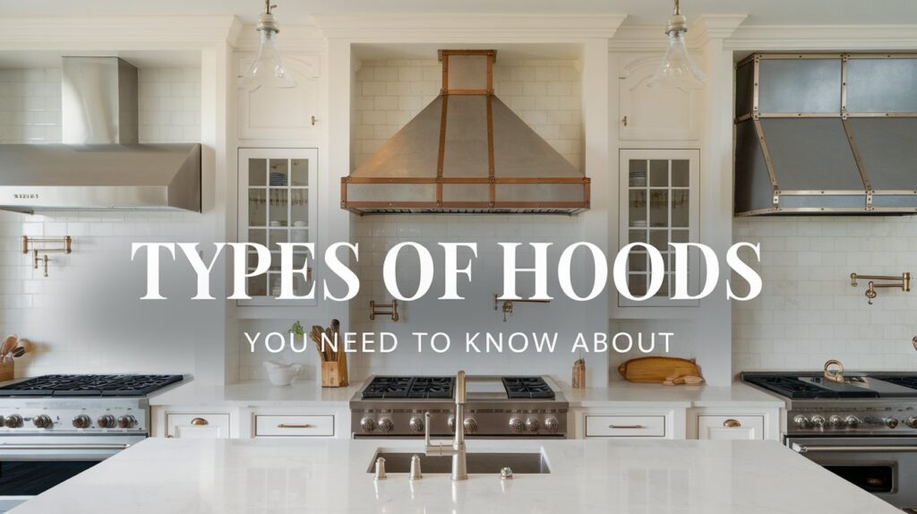 11 Types of Hoods You Need to Know About 11 Types of Hoods You Need to Know About