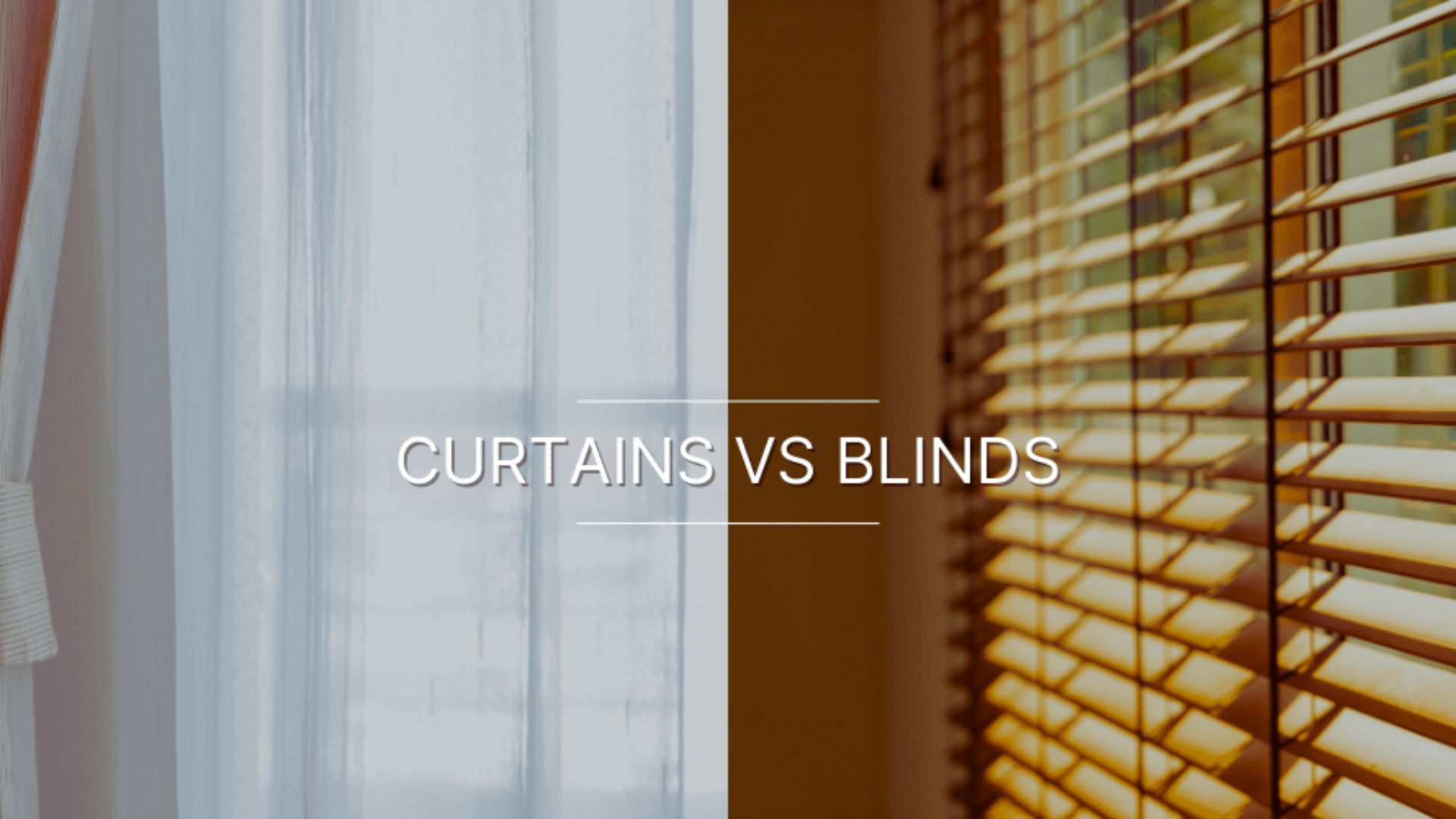 Understanding Curtains and Blinds